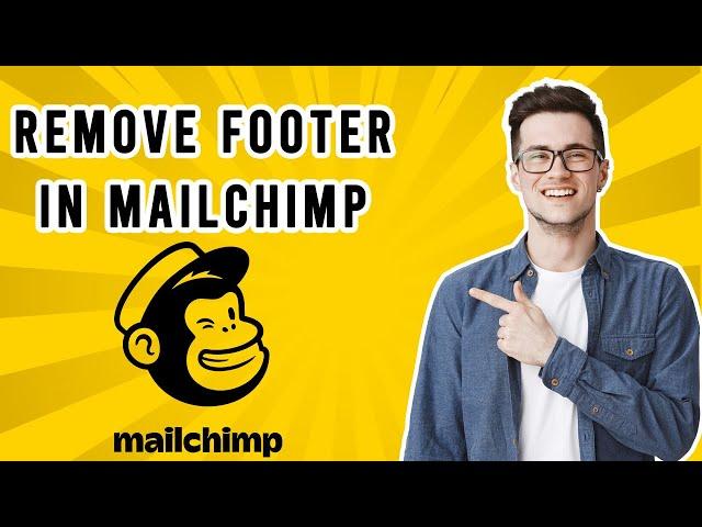 How to Remove Footer in MailChimp (EASY)