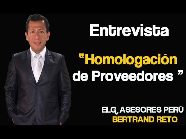 Homologación de Proveedores por Bertrand Reto Gerente de Operaciones de ELG ASESORES LATINOAMERICA