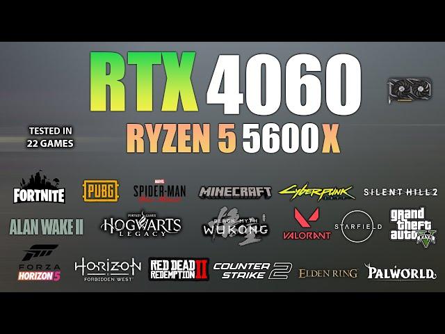 Ryzen 5 5600X + RTX 4060 : Test in 22 Games in Late 2024