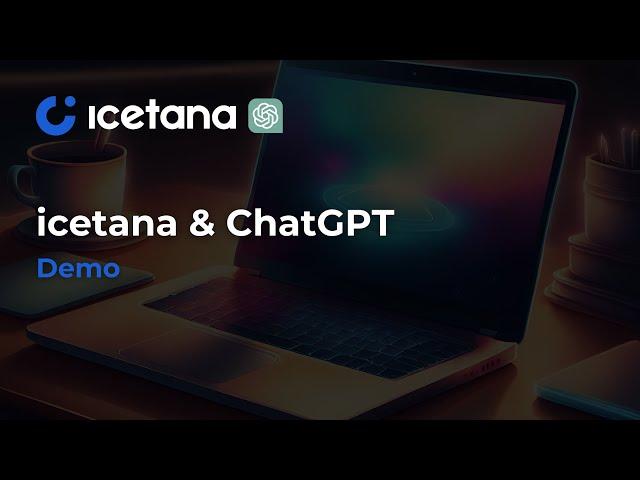 icetana and Chat GPT Demo