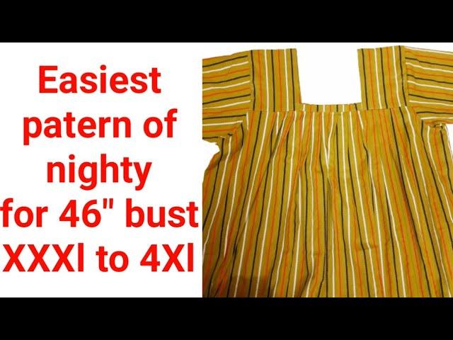 easy patern of nighty/maxi/night gown/46 bust nighty/xxxl-xxxxl nighty