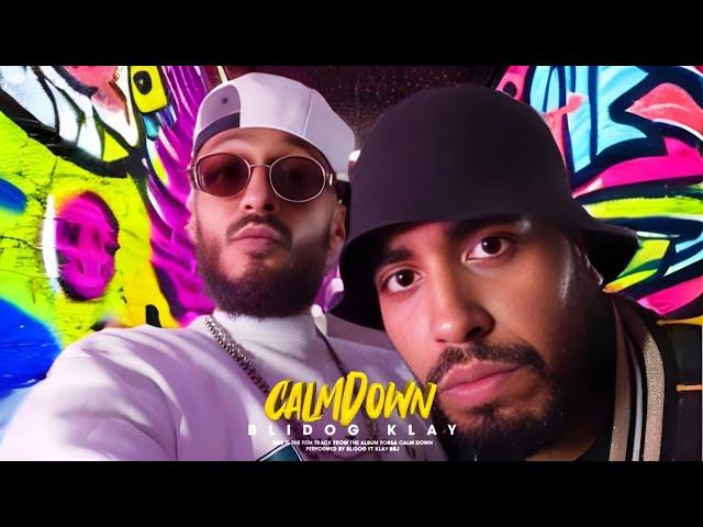 Blidog Ft. @KLAY - Calm Down (Official Music Video)