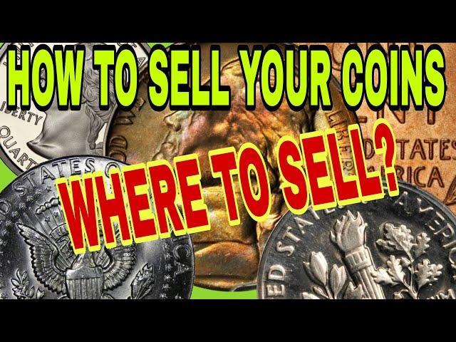 How To Sell Your Coins - Where To Sell Your Coins WORTH MONEY