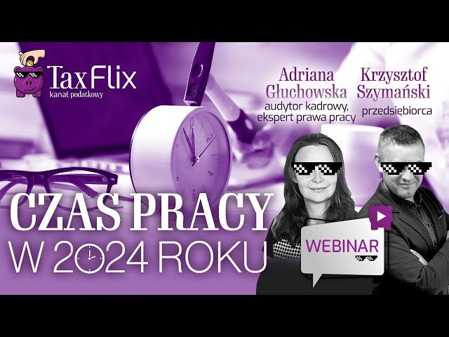 Czas pracy w 2024 roku - webinar - Adriana Głuchowska