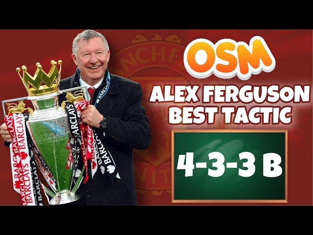 OSM 2021 | ️ THE BEST TACTIC OF SIR ALEX FERGUSON WITH 433B  | MAKE RECORDS WITH THIS TACTIC ‼️