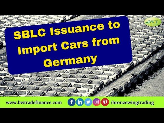 SBLC Issuance | Import Cars from Germany | SBLC Providers in Dubai | Bronze Wing Trading