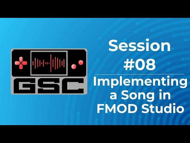 Game Sound Club #8 - Implementing a Song in FMOD Studio