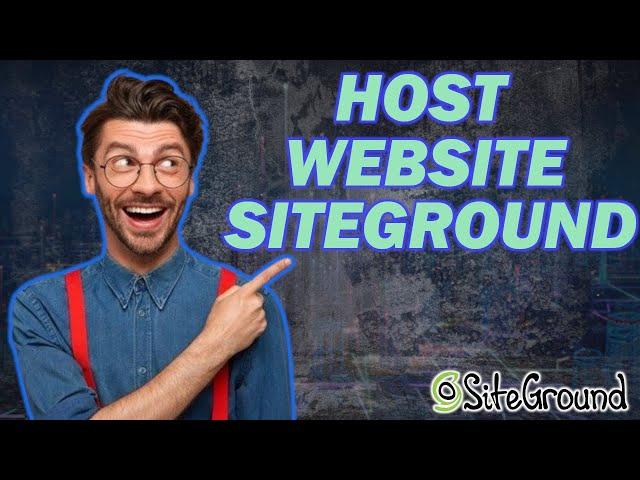 How To Host A Website On SiteGround (2024)  - Hosting Tutorial!