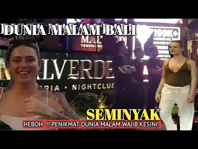 MENGINTIP DUNIA MALAM BALI  DI KAWASAN HITS SEMINYAK KUTA BALI.