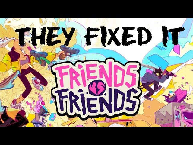 Friends Vs Friends fixed everything.. (almost)