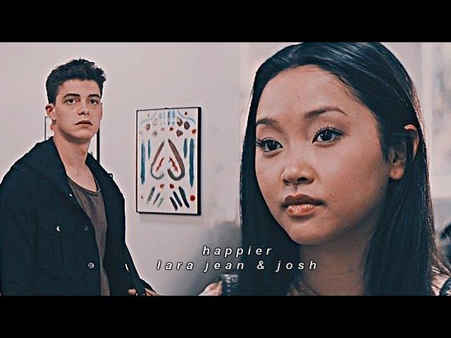 lara jean & josh |  happier | to all the boys i've loved before