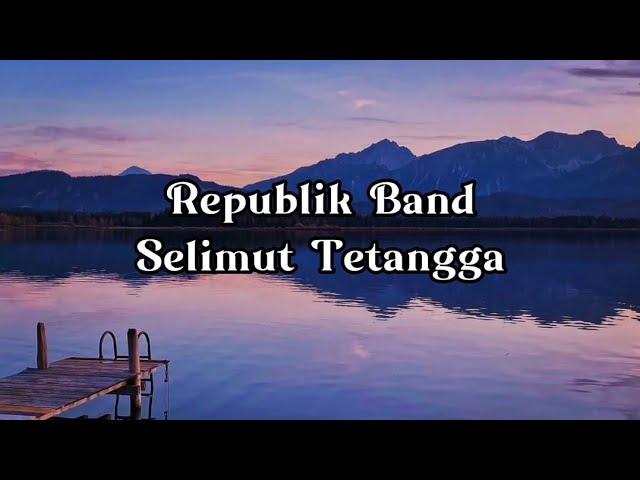 Repvblik - (Selimut Tetangga) Lirik