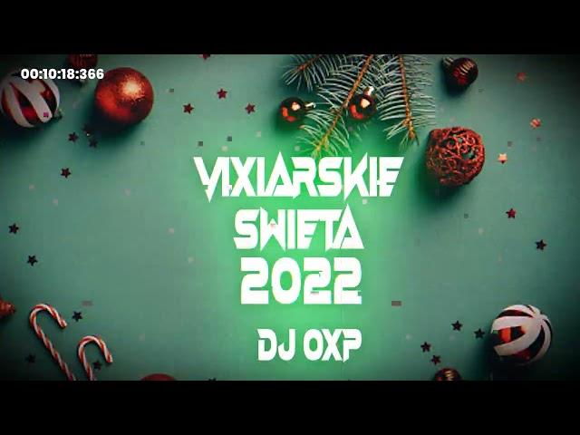  VIXIARSKIE ŚWIĘTA 2022 DJ OXP #1