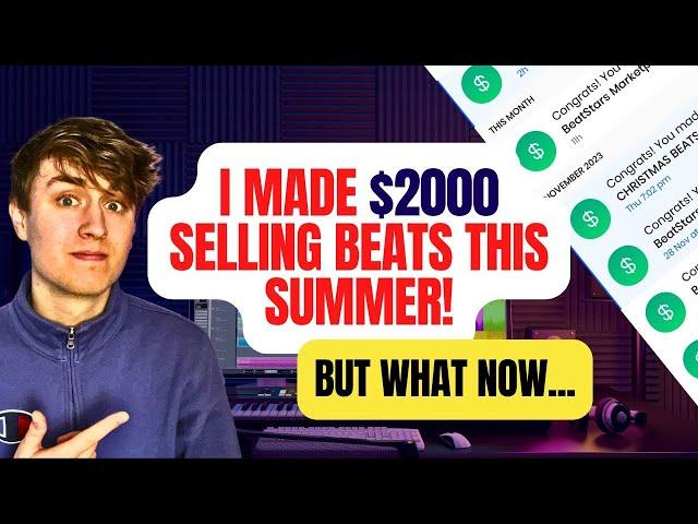 I Made $2000 Selling Beats In Summer 2024 | But what Now ? [BEAT SELLING VLOG]