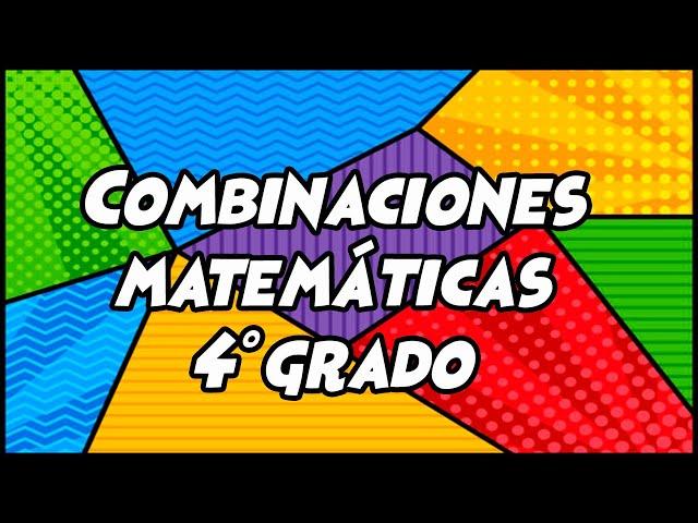 Combinaciones [MATEMATICAS][4 GRADO]