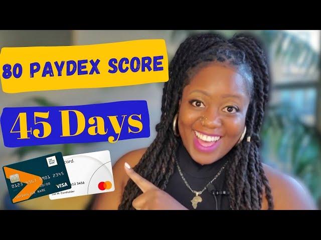 Get An 80 Paydex Score FAST! Quick & Easy Ways To Build Business Credit