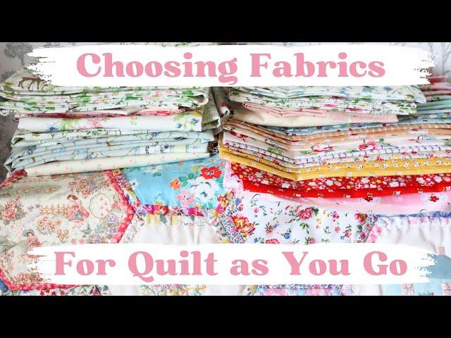 Choosing Fabrics for my Quilt as You Go Hexagon Quilt