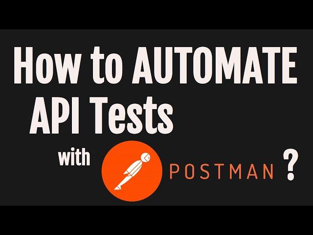 How to automate API Tests with Postman