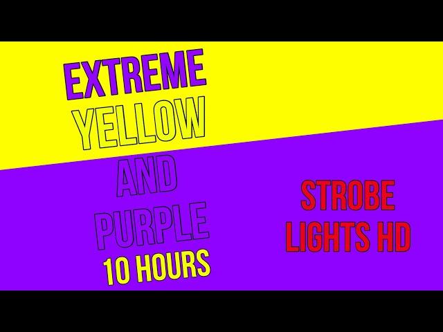 [10 HOURS] EXTREME FAST YELLOW AND PURPLE STROBE LIGHT [SEIZURE WARNING]