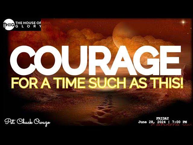 COURAGE FOR SUCH A TIME AS THIS: HOLY COMMUNION SERVICE | Pastor Chuck Owuzo