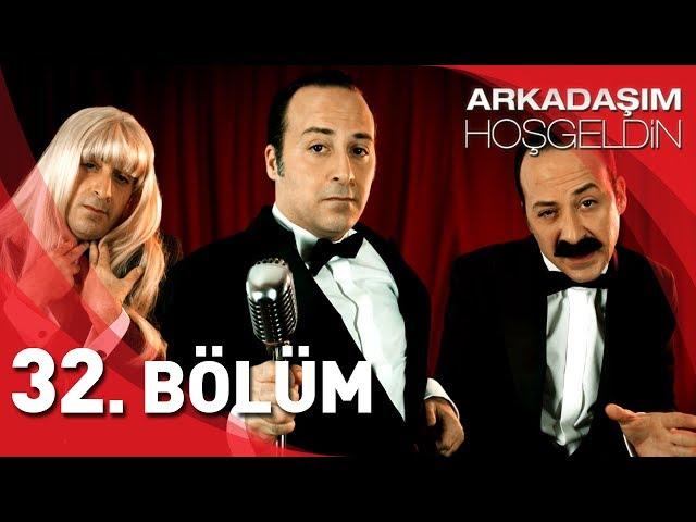 Arkadaşım Hoşgeldin | 32. Bölüm Full HD | Tolga Çevik