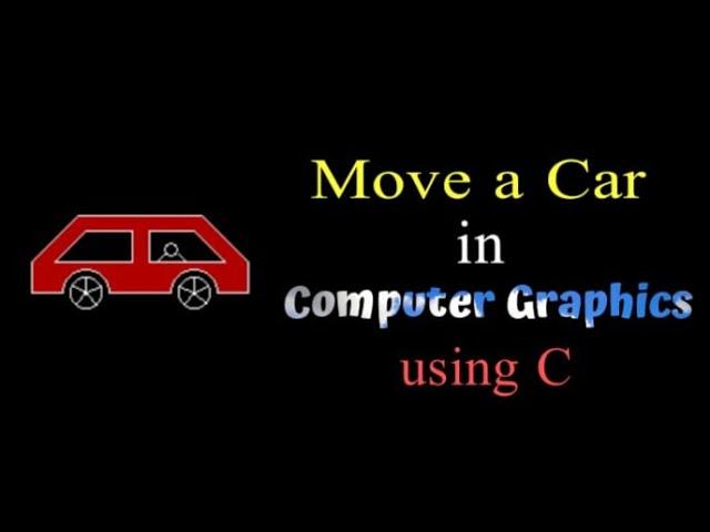 how to move a car in computer graphics using c