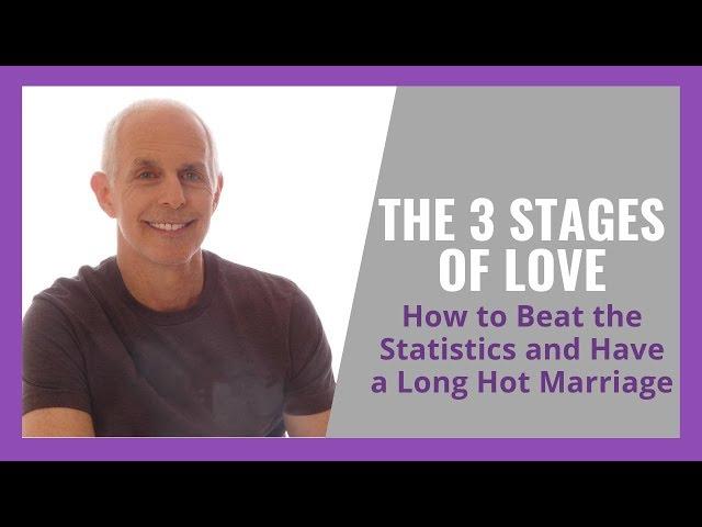 The 3 Stages of Love | Marriage & Relationship Expert Todd Creager