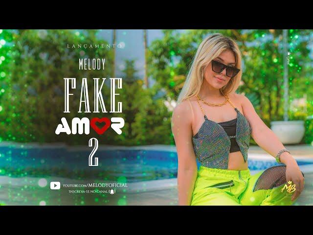 Fake Amor 2  - Melody | Videoclipe