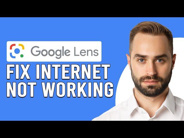 How To Fix Google Lens Internet Not Working (Why Does Google Lens Not Work?)