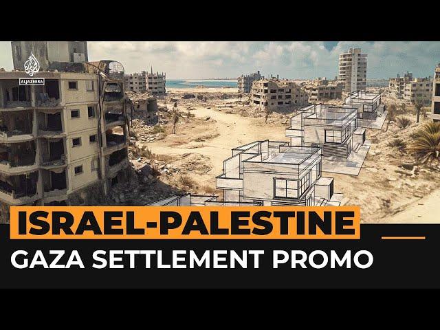 Israeli real estate firm pushes settlement building in Gaza | Al Jazeera Newsfeed