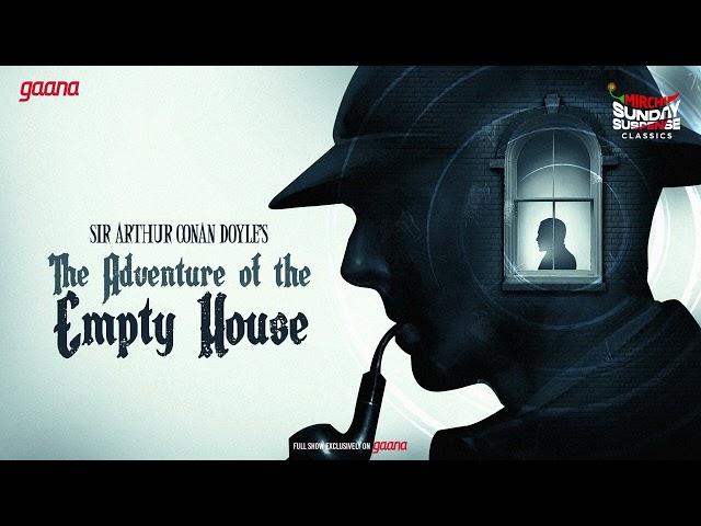 Sunday Suspense Classics |  Sherlock Holmes | The Adventure of the Empty House | Mirchi Bangla