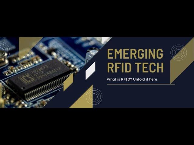 Emerging RFID Tech | The Invisible Power Behind Contactless Tech