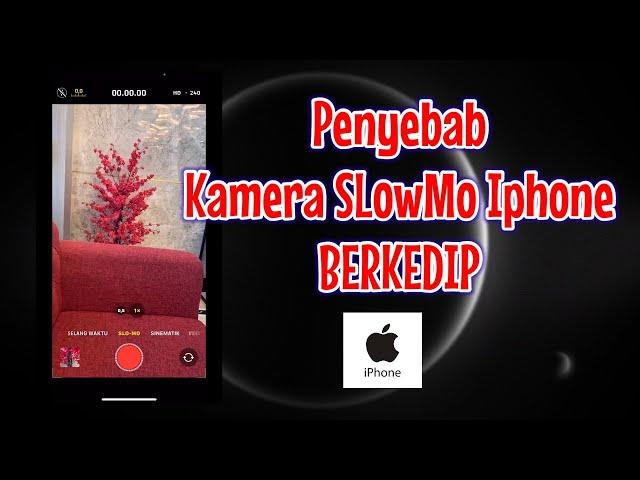 kamera slowmo iphone kedap kedip, JANGAN PANIK‼️