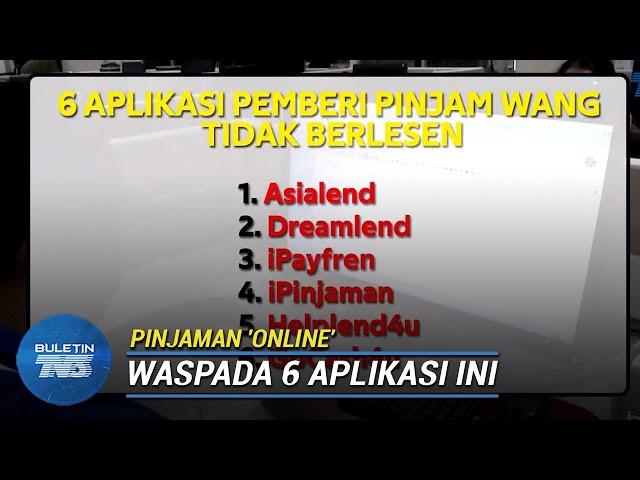 PINJAMAN 'ONLINE' | 6 Aplikasi Disyaki Salah Guna Data Peribadi