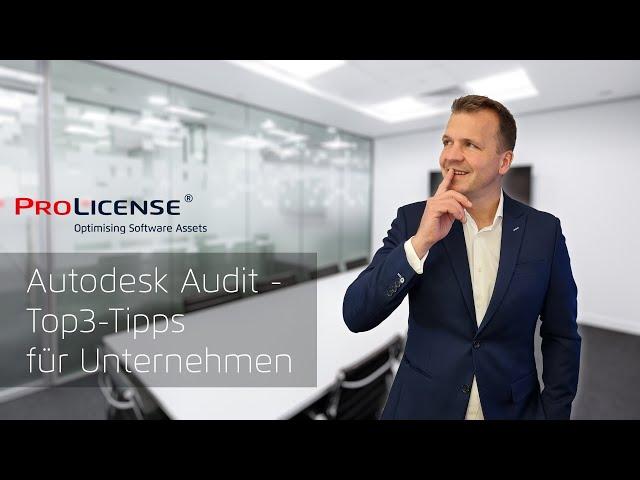 Autodesk Audit - Top3-Tipps für Unternehmen | Autodesk Lizenzaudit - Autodesk Compliance Prüfung