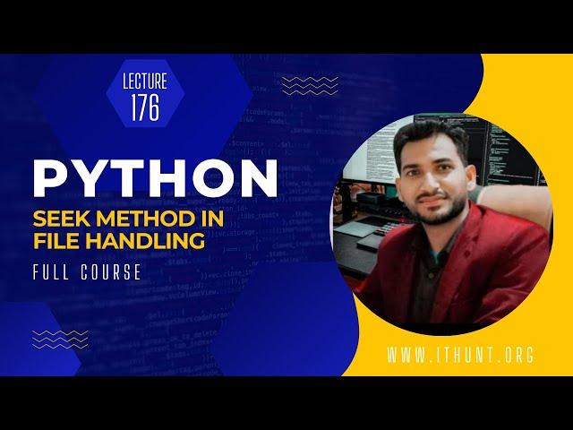 Seek Method In File Handling | Lecture 176 | Python Complete Course