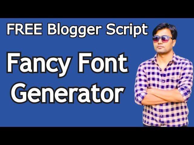 FREE Blogger Script - Fancy Font Generator | Fancy Text Generator | Fonts for Instagram, Twitter