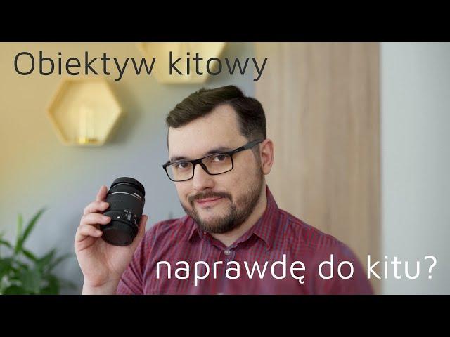 Obiektyw kitowy - czy naprawdę jest do kitu?