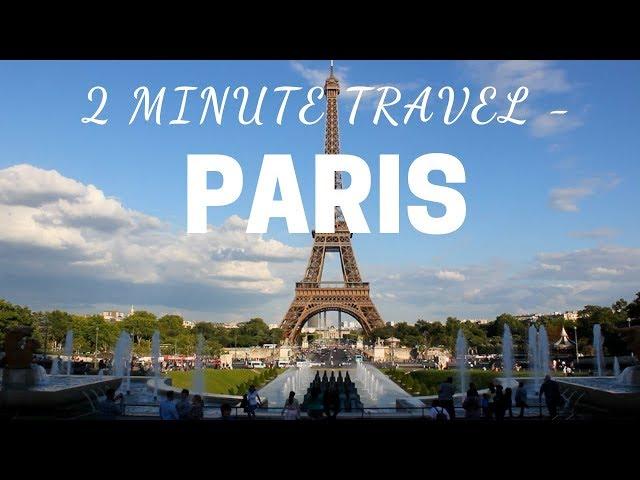 2 Minute Travel - Paris