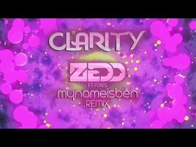 Zedd ft. Foxes - Clarity (mynameisben Remix)