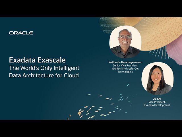 Oracle Exadata Exascale: The World’s Only Intelligent Data Architecture for Cloud