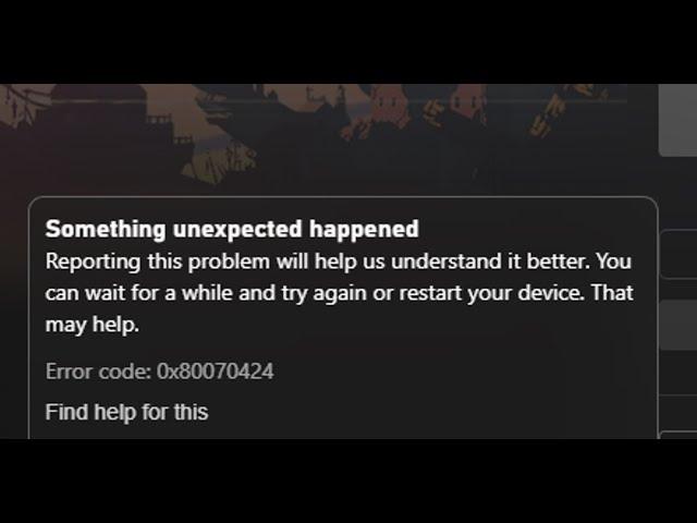 Fix Error Code 0x80070424 When Installing Any Games On Xbox App/Microsoft Store In Windows 11/10