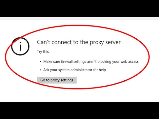 How to fix proxy server error Can't connect to the proxy server on microsoft edge windows 10