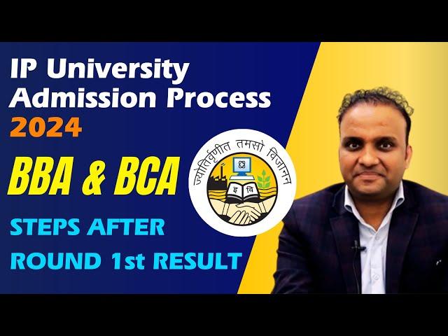 IP University Admission Process 2024 | IPU Counselling Process | Steps After 1st Round for BBA/BCA