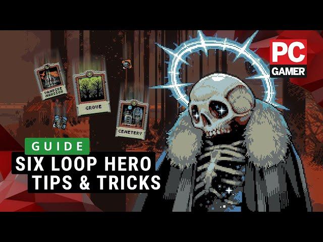 Six Loop Hero Tips & Tricks | Guide