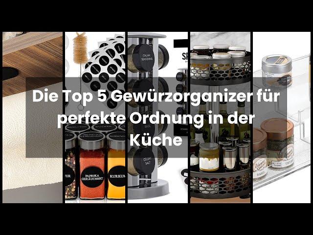 【GEWÜRZ ORGANIZER】Die Top 5 Gewürzorganizer für perfekte Ordnung in der Küche