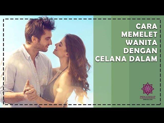 Cara Memelet Wanita Dengan Celana Dalam