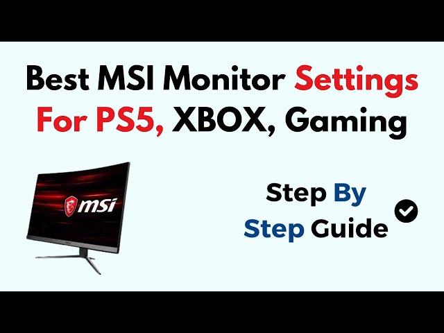 Best MSI Monitor Settings For PS5, XBOX, Gaming