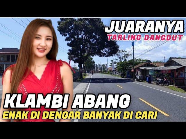 JUARANYA TARLING DANGDUT | KLAMBI ABANG | ENAK DI DENGAR BANYAK DI CARI #juraganlagu