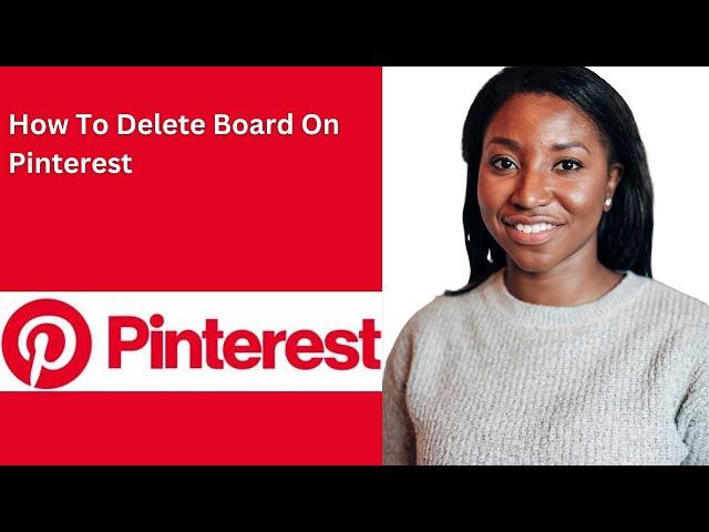 How To Delete Board On Pinterest